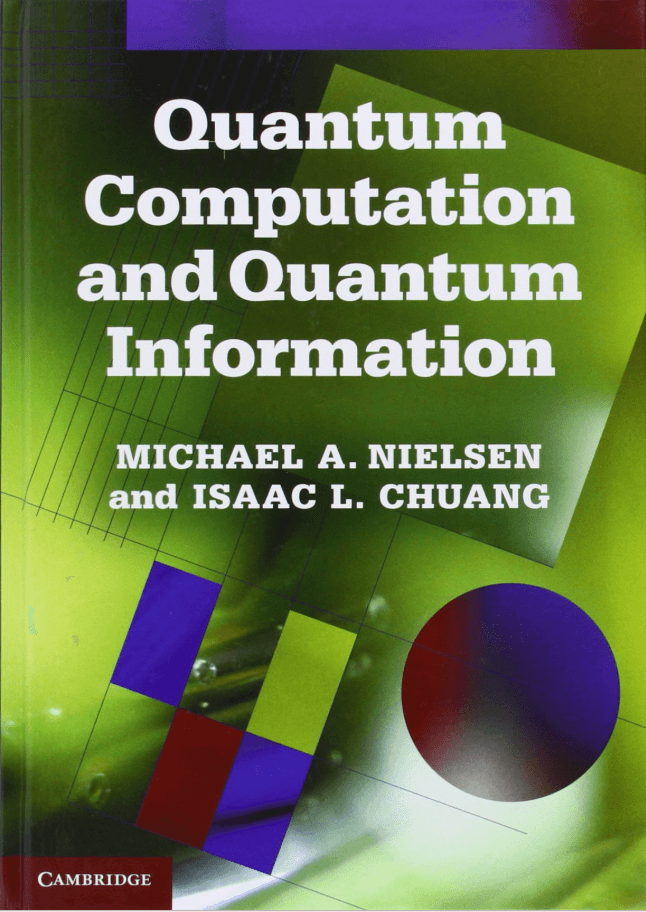 Quantum Computation and Quantum Information by Nielsen and Chuang