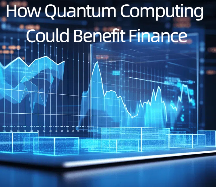 How Quantum Computing Benefits Financial Services [2025] | SpinQ
