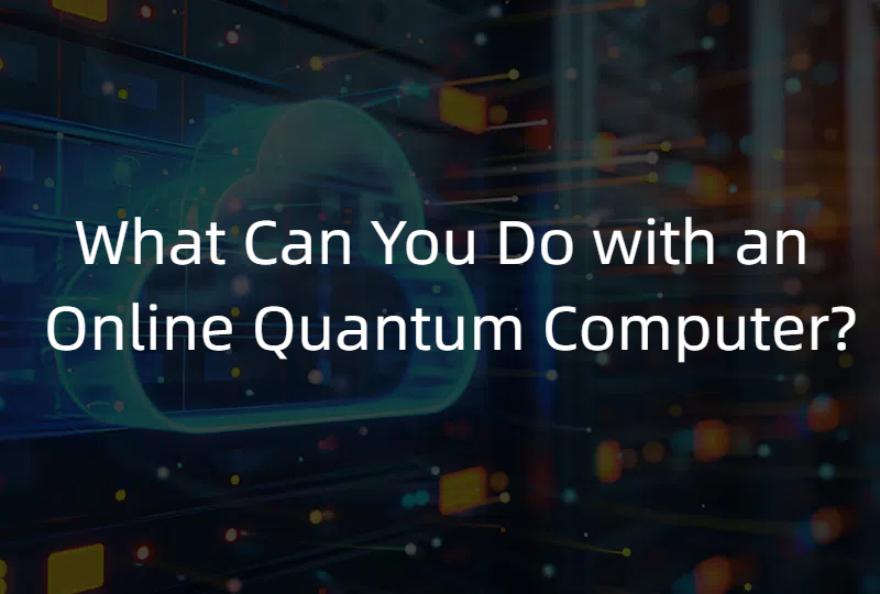 Things You Can Do with an Online Quantum Computer