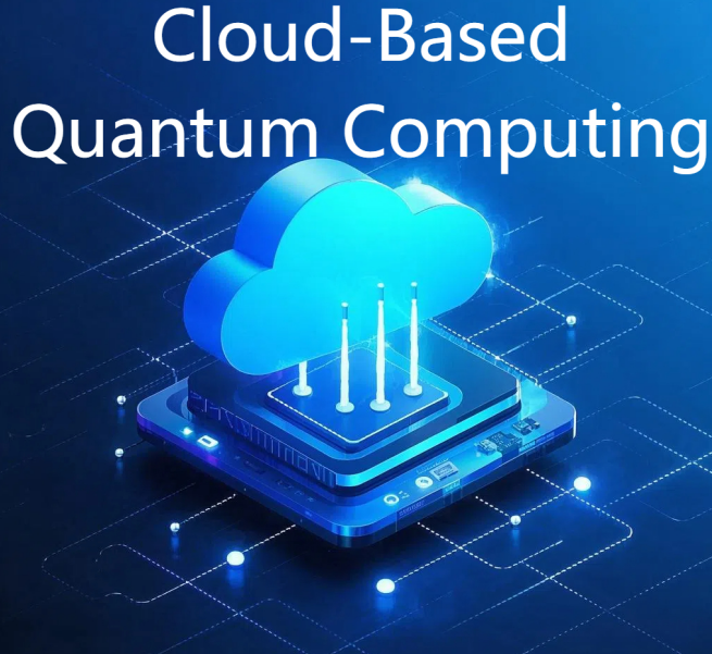 Cloud-Based Quantum Computing